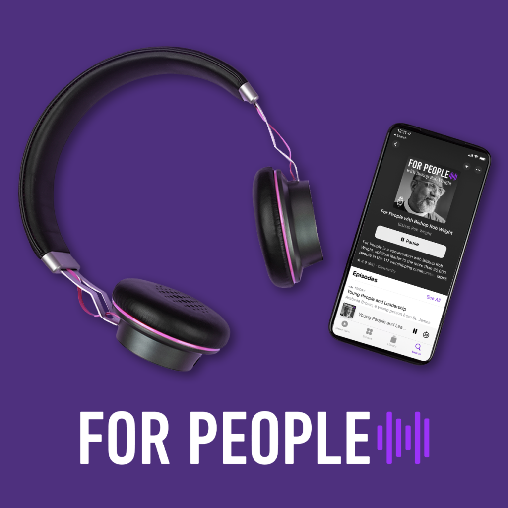 For People Podcast with Bishop Rob Wright
