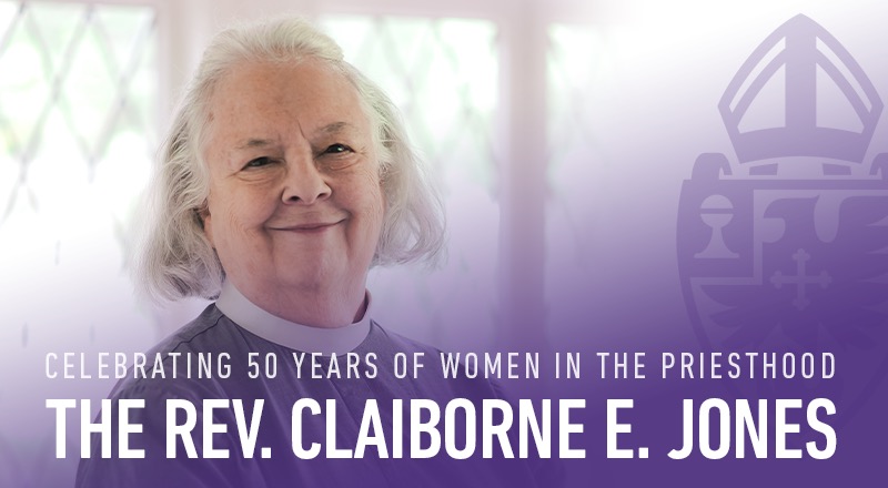 Celebrating 50 Years of Women in the Priesthood: The Rev. Claiborne E. Jones