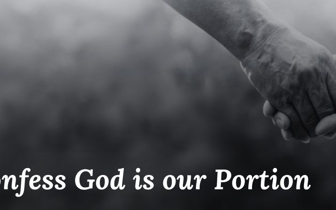 We Confess God is Our Portion
