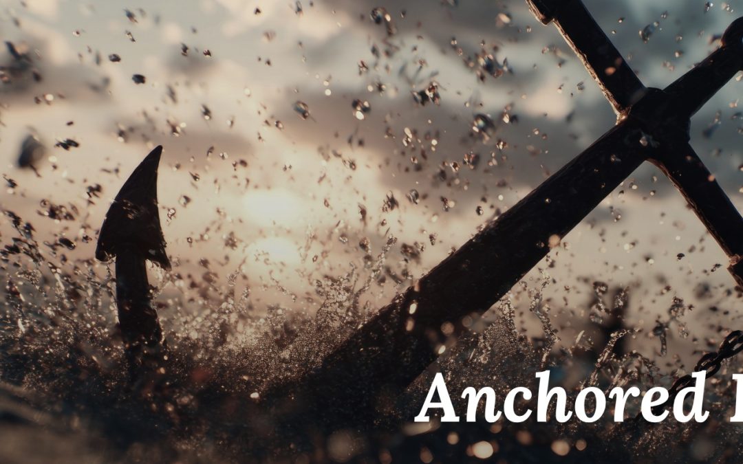 Anchored Part 2